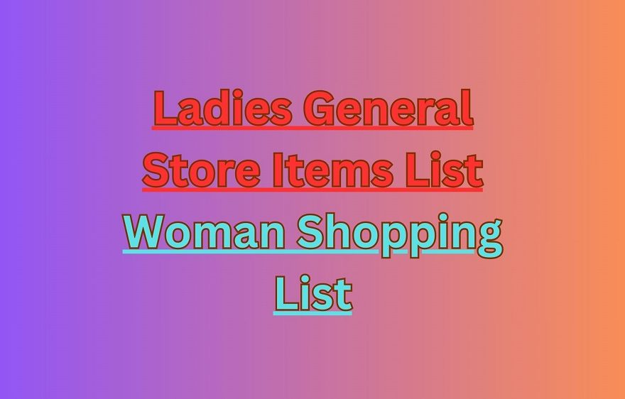 Ladies General Store Items List Woman Shopping List